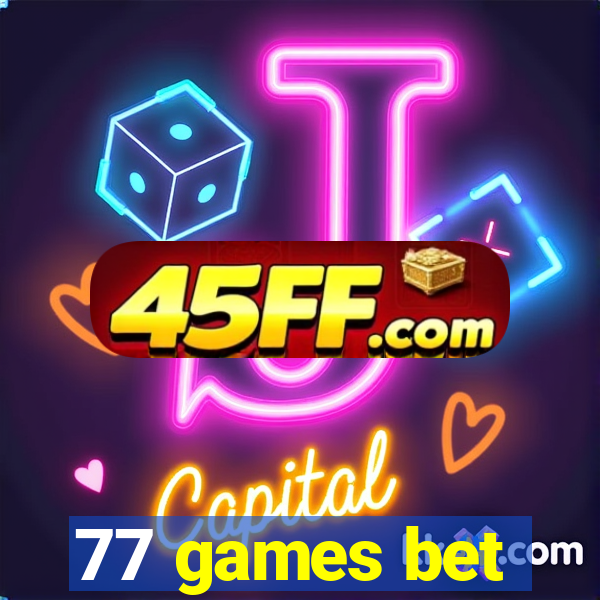 77 games bet